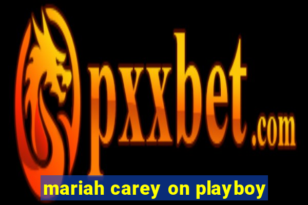 mariah carey on playboy